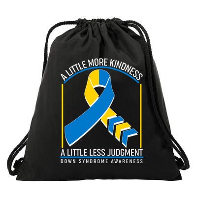 A Little More Kindness A Little Less Judgment Down Syndrome Awareness Drawstring Bag