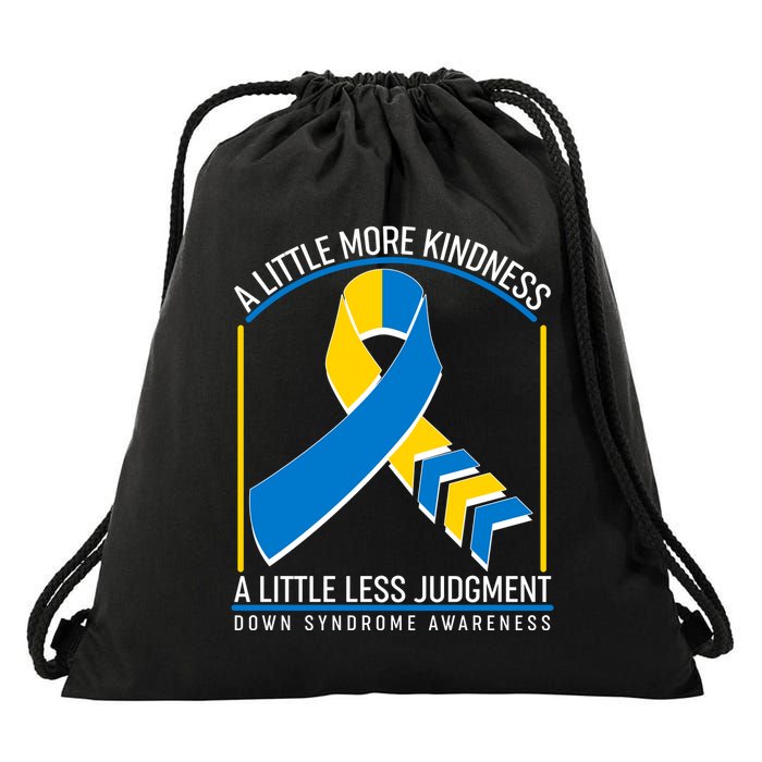 A Little More Kindness A Little Less Judgment Down Syndrome Awareness Drawstring Bag
