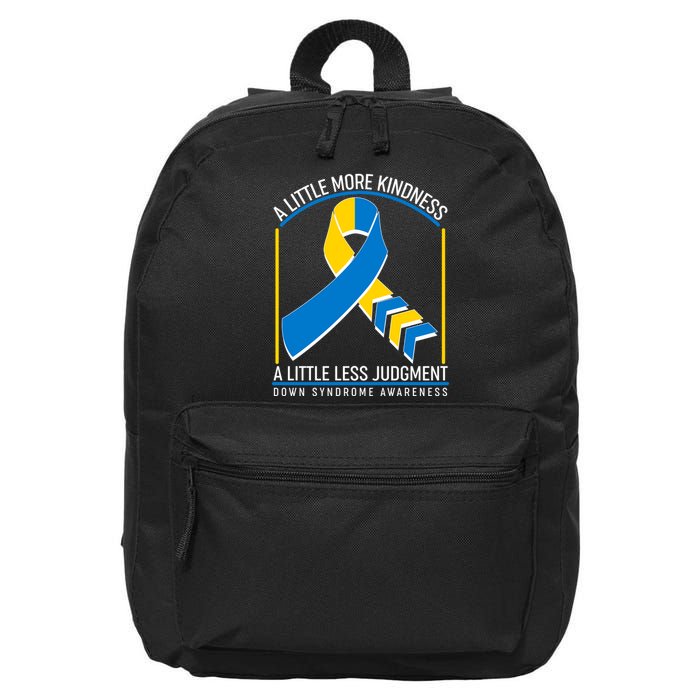 A Little More Kindness A Little Less Judgment Down Syndrome Awareness 16 in Basic Backpack