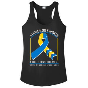 A Little More Kindness A Little Less Judgment Down Syndrome Awareness Ladies PosiCharge Competitor Racerback Tank