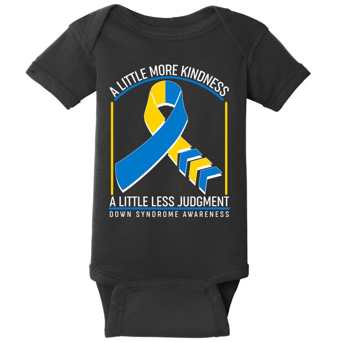 A Little More Kindness A Little Less Judgment Down Syndrome Awareness Baby Bodysuit