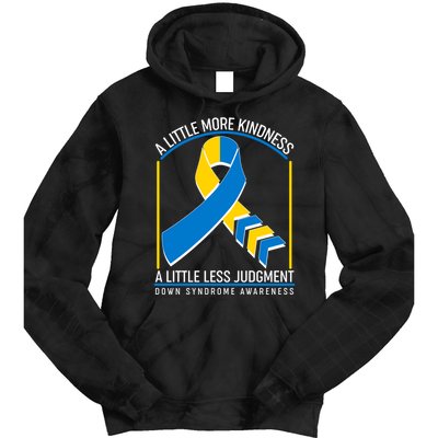 A Little More Kindness A Little Less Judgment Down Syndrome Awareness Tie Dye Hoodie