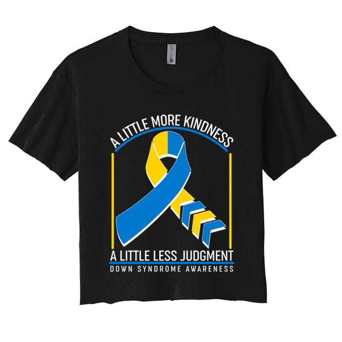 A Little More Kindness A Little Less Judgment Down Syndrome Awareness Crop Top