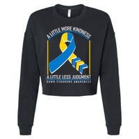 A Little More Kindness A Little Less Judgment Down Syndrome Awareness Cropped Pullover Crew