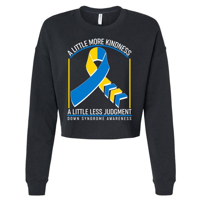 A Little More Kindness A Little Less Judgment Down Syndrome Awareness Cropped Pullover Crew