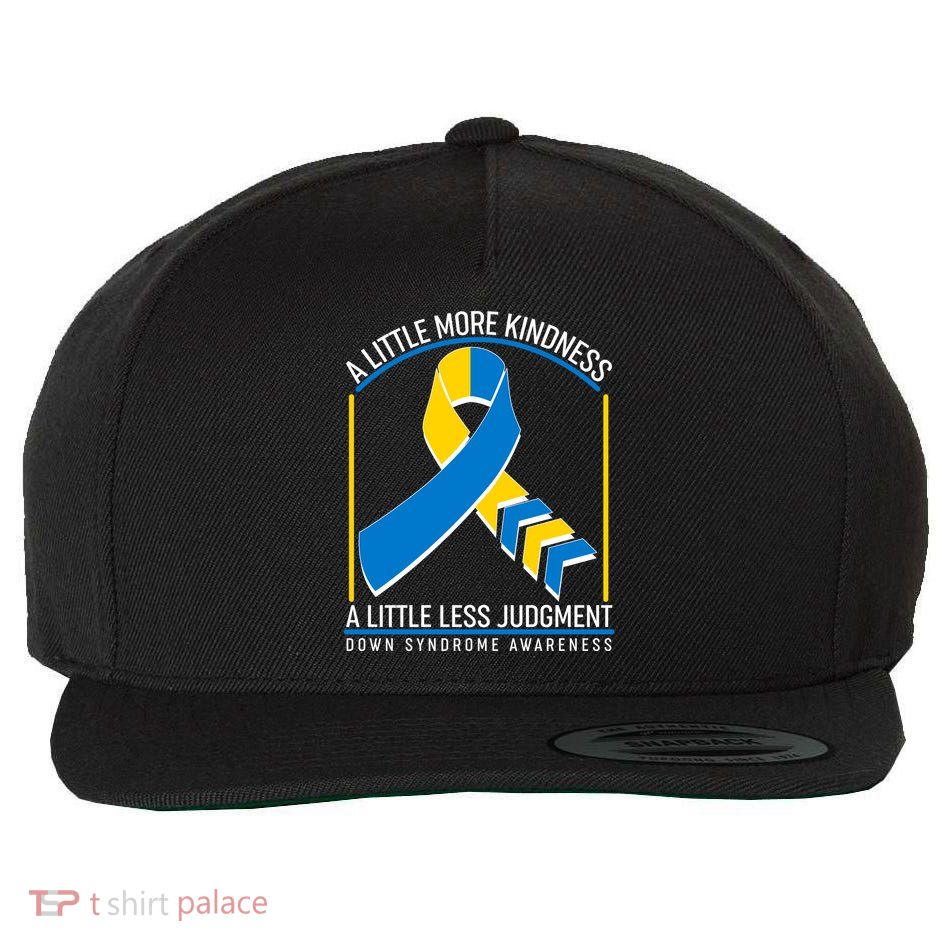 A Little More Kindness A Little Less Judgment Down Syndrome Awareness Wool Snapback Cap