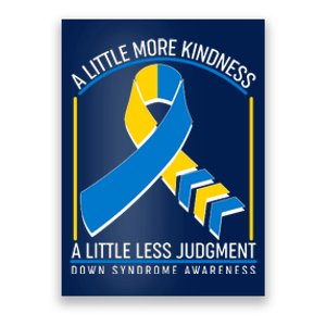 A Little More Kindness A Little Less Judgment Down Syndrome Awareness Poster