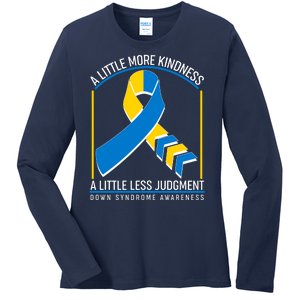 A Little More Kindness A Little Less Judgment Down Syndrome Awareness Ladies Long Sleeve Shirt