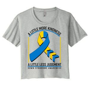 A Little More Kindness A Little Less Judgment Down Syndrome Awareness Women's Crop Top Tee