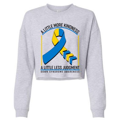 A Little More Kindness A Little Less Judgment Down Syndrome Awareness Cropped Pullover Crew