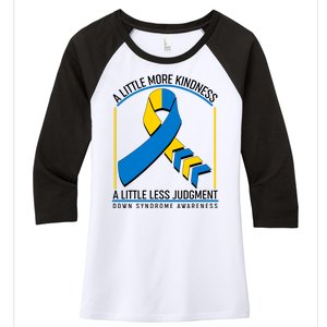 A Little More Kindness A Little Less Judgment Down Syndrome Awareness Women's Tri-Blend 3/4-Sleeve Raglan Shirt