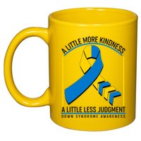 A Little More Kindness A Little Less Judgment Down Syndrome Awareness 11oz C Handle Ceramic Mug
