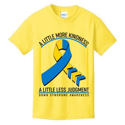 A Little More Kindness A Little Less Judgment Down Syndrome Awareness Kids T-Shirt