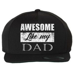 Awesome Like My Dad FatherS Day Gifts From Son & Daughter Wool Snapback Cap