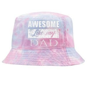 Awesome Like My Dad FatherS Day Gifts From Son & Daughter Tie-Dyed Bucket Hat