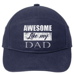 Awesome Like My Dad FatherS Day Gifts From Son & Daughter 7-Panel Snapback Hat