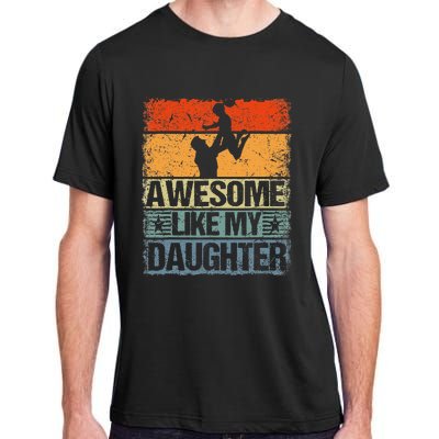 Awesome Like My Daughter Adult ChromaSoft Performance T-Shirt