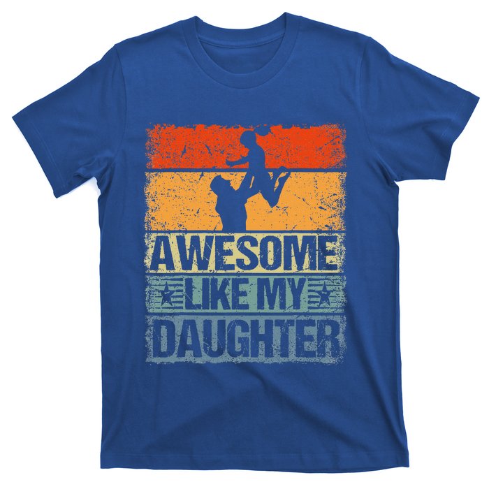 Awesome Like My Daughter T-Shirt