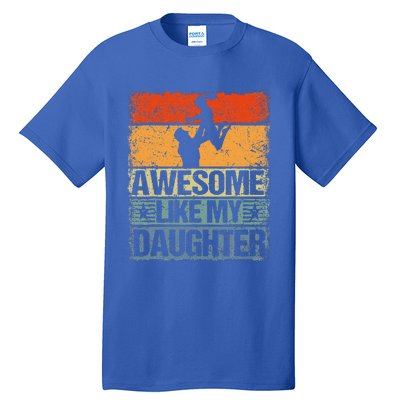 Awesome Like My Daughter Tall T-Shirt