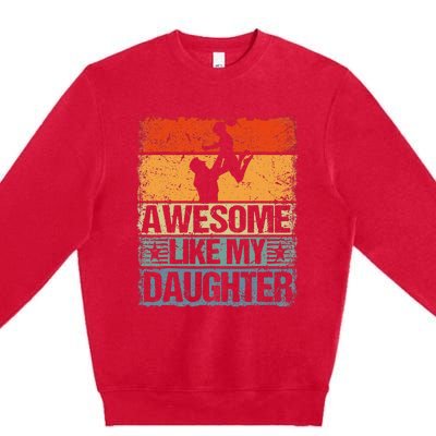 Awesome Like My Daughter Premium Crewneck Sweatshirt