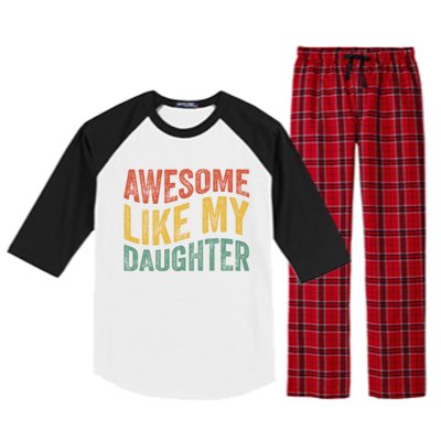 Awesome Like My Daughter Fathers Day Funny Family Humor Raglan Sleeve Pajama Set