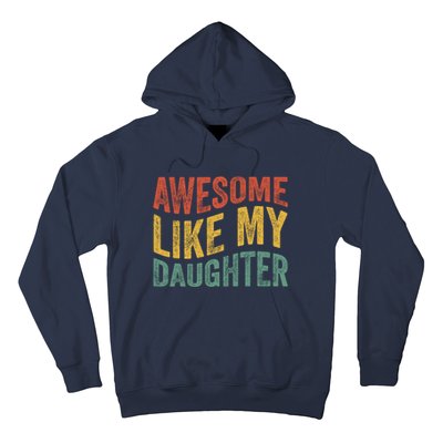 Awesome Like My Daughter Fathers Day Funny Family Humor Hoodie