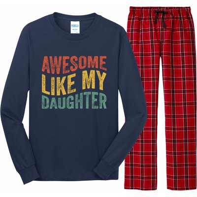 Awesome Like My Daughter Fathers Day Funny Family Humor Long Sleeve Pajama Set