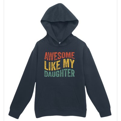 Awesome Like My Daughter Fathers Day Funny Family Humor Urban Pullover Hoodie