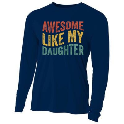 Awesome Like My Daughter Fathers Day Funny Family Humor Cooling Performance Long Sleeve Crew