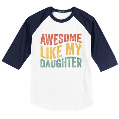 Awesome Like My Daughter Fathers Day Funny Family Humor Baseball Sleeve Shirt