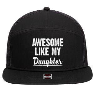 Awesome Like My Daughter Cute Gift 7 Panel Mesh Trucker Snapback Hat