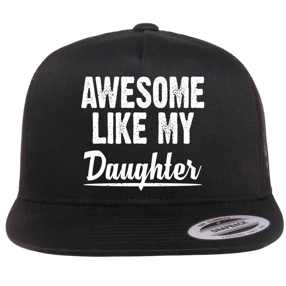 Awesome Like My Daughter Cute Gift Flat Bill Trucker Hat