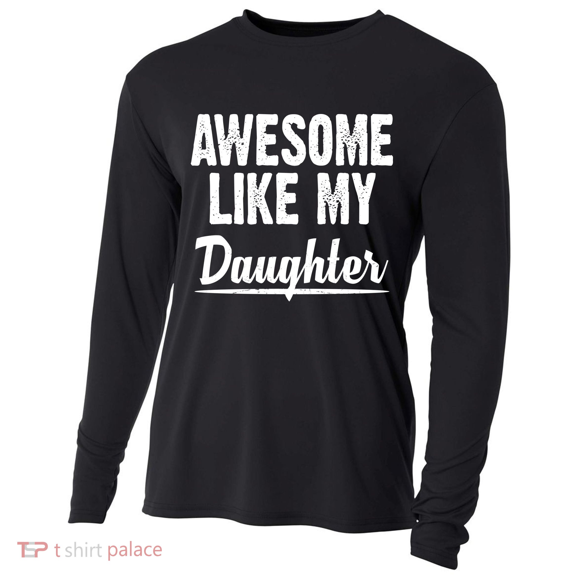 Awesome Like My Daughter Cute Gift Cooling Performance Long Sleeve Crew