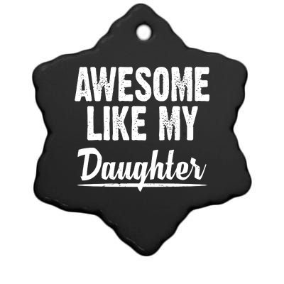 Awesome Like My Daughter Cute Gift Ceramic Star Ornament