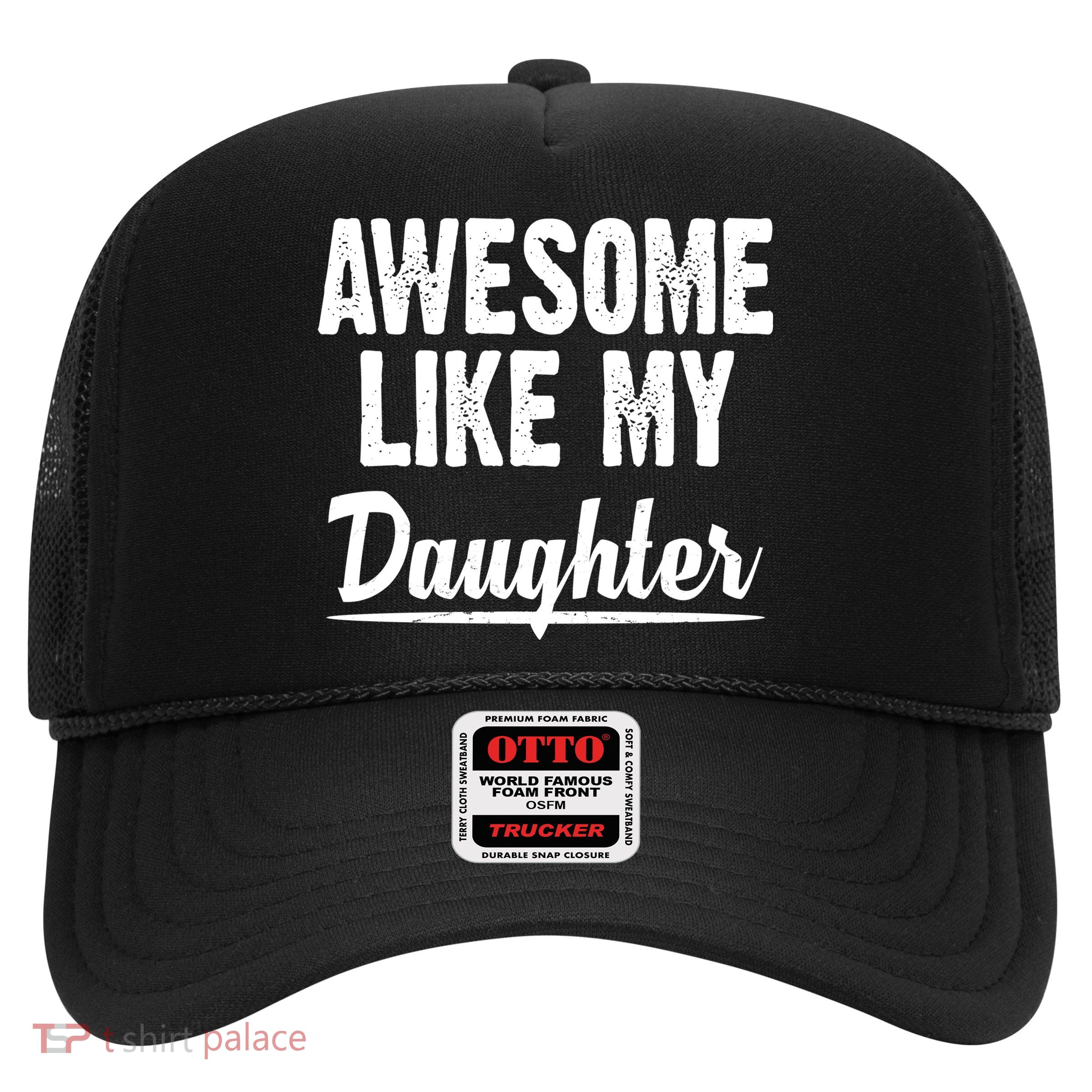 Awesome Like My Daughter Cute Gift Trucker Hat