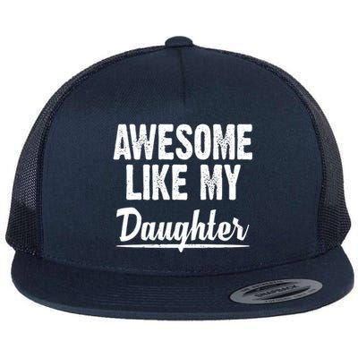 Awesome Like My Daughter Cute Gift Flat Bill Trucker Hat