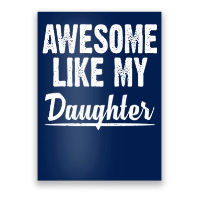 Awesome Like My Daughter Cute Gift Poster