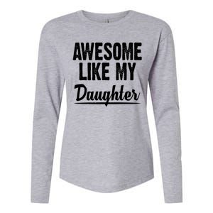 Awesome Like My Daughter Cute Gift Womens Cotton Relaxed Long Sleeve T-Shirt