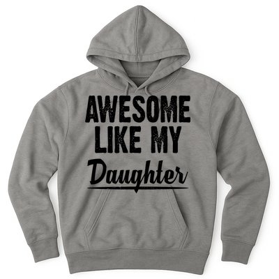 Awesome Like My Daughter Cute Gift Hoodie