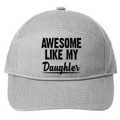 Awesome Like My Daughter Cute Gift 7-Panel Snapback Hat