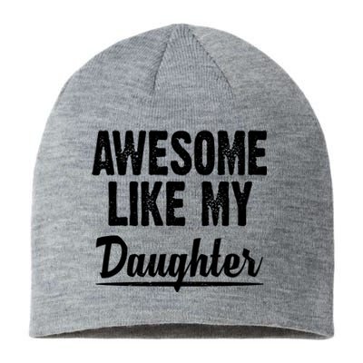 Awesome Like My Daughter Cute Gift Sustainable Beanie