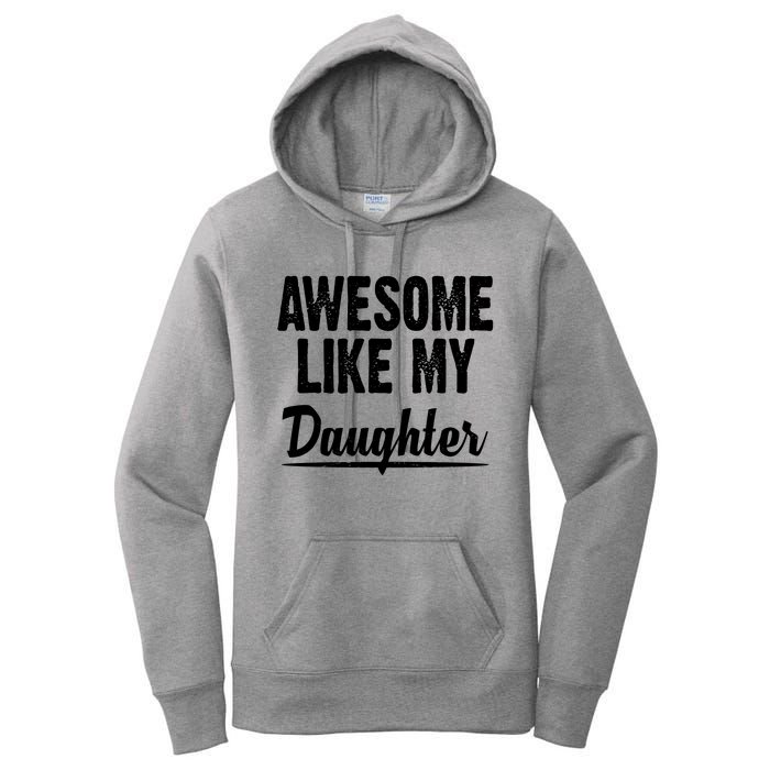 Awesome Like My Daughter Cute Gift Women's Pullover Hoodie