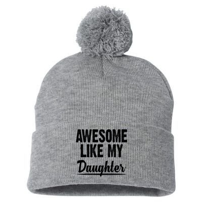 Awesome Like My Daughter Cute Gift Pom Pom 12in Knit Beanie