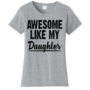 Awesome Like My Daughter Cute Gift Women's T-Shirt