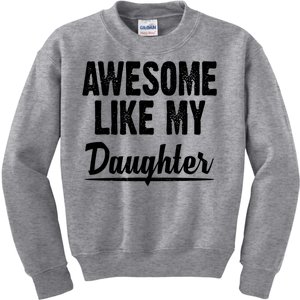 Awesome Like My Daughter Cute Gift Kids Sweatshirt