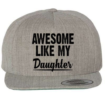 Awesome Like My Daughter Cute Gift Wool Snapback Cap