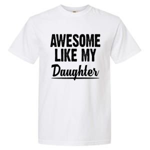 Awesome Like My Daughter Cute Gift Garment-Dyed Heavyweight T-Shirt