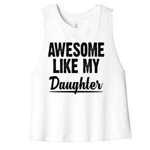 Awesome Like My Daughter Cute Gift Women's Racerback Cropped Tank