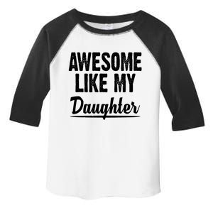 Awesome Like My Daughter Cute Gift Toddler Fine Jersey T-Shirt