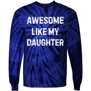 Awesome Like My Daughter Family Matching Tie-Dye Long Sleeve Shirt